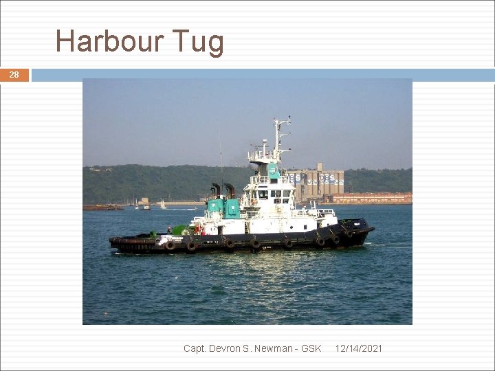 Harbour Tug 28 Capt. Devron S. Newman - GSK 12/14/2021 