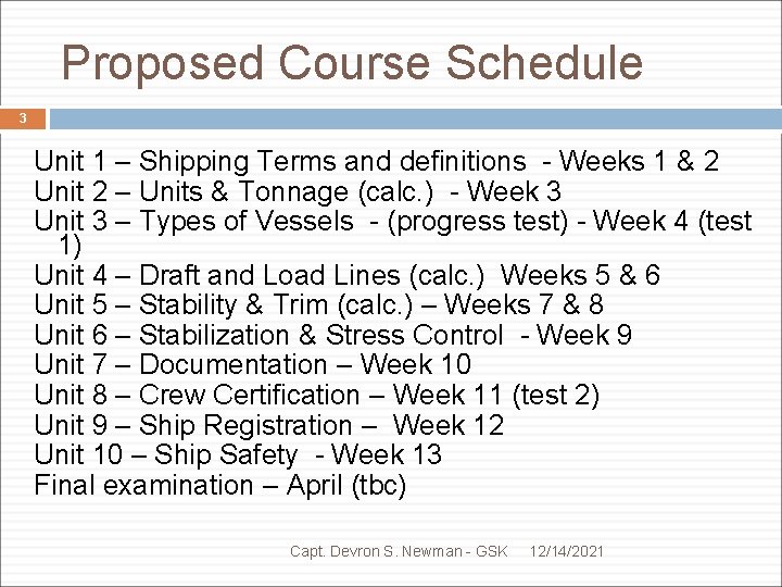 Proposed Course Schedule 3 Unit 1 – Shipping Terms and definitions - Weeks 1