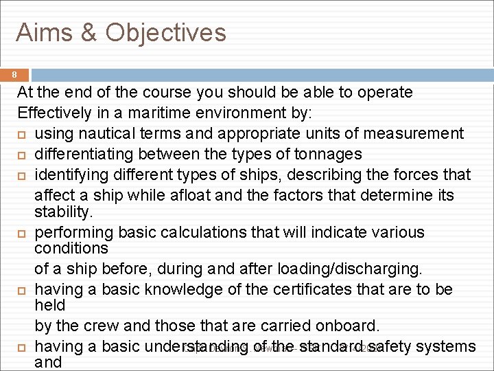 Aims & Objectives 8 At the end of the course you should be able