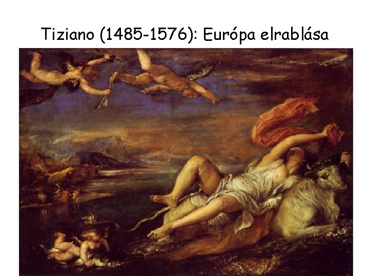 Tiziano (1485 -1576): Európa elrablása 