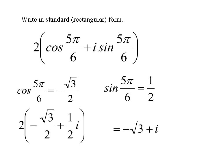 Write in standard (rectangular) form. 