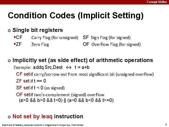 Carnegie Mellon Condition Codes (Implicit Setting) ¢ Single bit registers §CF §ZF ¢ Carry