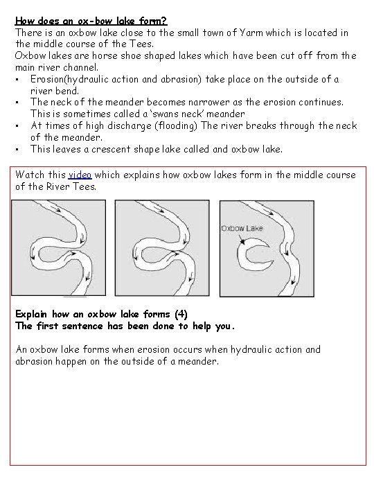 How does an ox-bow lake form? There is an oxbow lake close to the