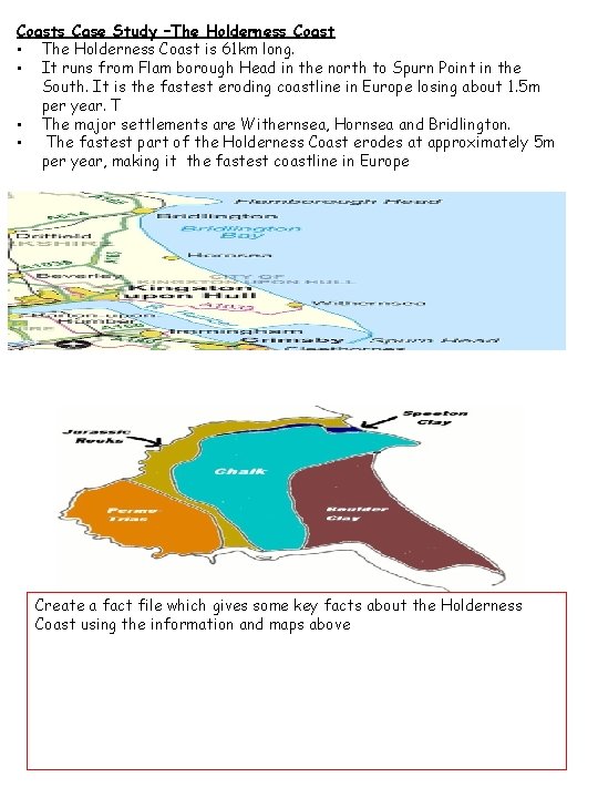 Coasts Case Study –The Holderness Coast • The Holderness Coast is 61 km long.