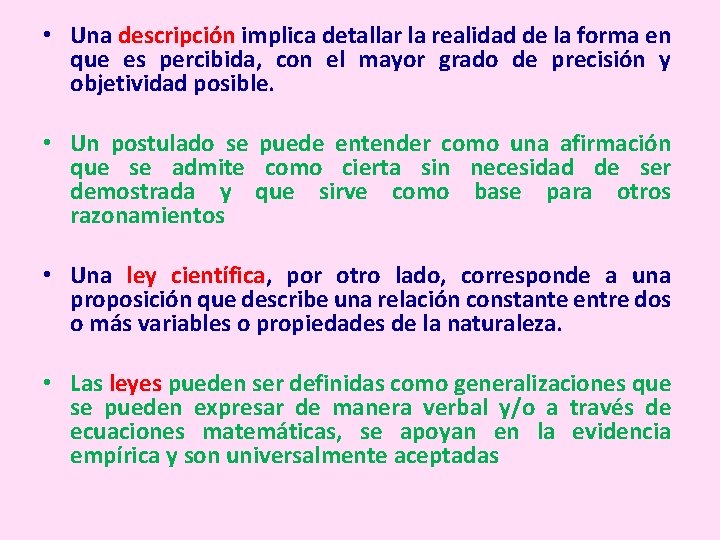  • Una descripción implica detallar la realidad de la forma en que es