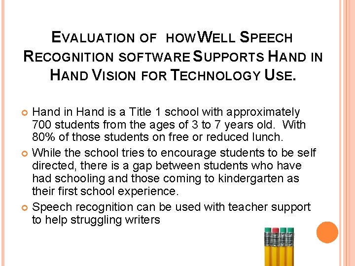 EVALUATION OF HOW WELL SPEECH RECOGNITION SOFTWARE SUPPORTS HAND IN HAND VISION FOR TECHNOLOGY