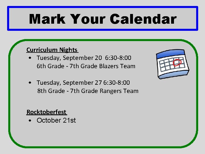 Mark Your Calendar Curriculum Nights • Tuesday, September 20 6: 30 -8: 00 6