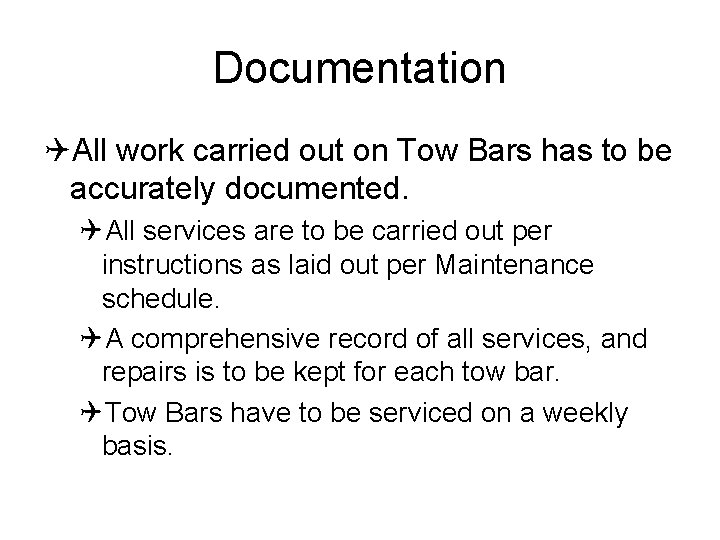 Documentation QAll work carried out on Tow Bars has to be accurately documented. QAll