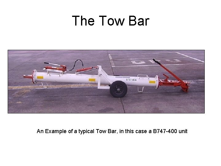 The Tow Bar An Example of a typical Tow Bar, in this case a