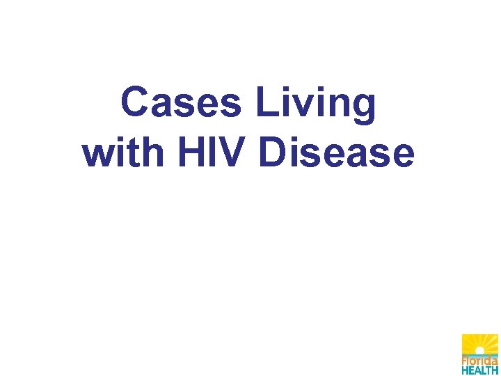 Cases Living with HIV Disease 