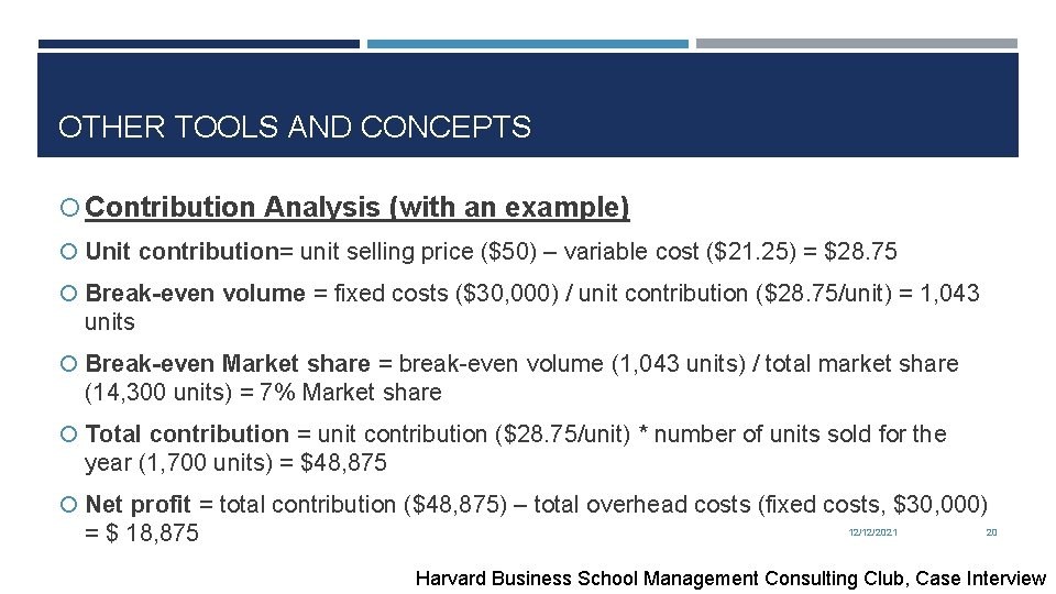 OTHER TOOLS AND CONCEPTS Contribution Analysis (with an example) Unit contribution= unit selling price