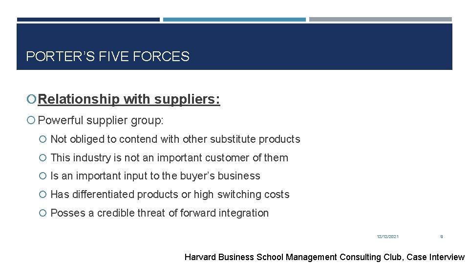 PORTER’S FIVE FORCES Relationship with suppliers: Powerful supplier group: Not obliged to contend with