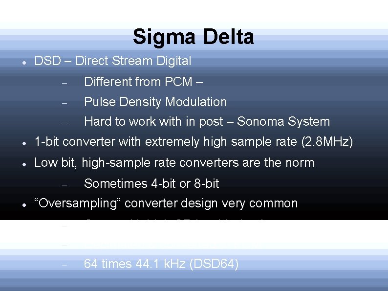 Sigma Delta DSD – Direct Stream Digital Different from PCM – Pulse Density Modulation