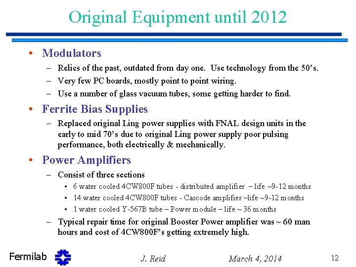 Original Equipment until 2012 • Modulators – Relics of the past, outdated from day