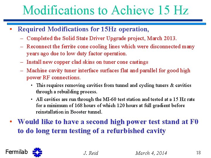 Modifications to Achieve 15 Hz • Required Modifications for 15 Hz operation, – Completed