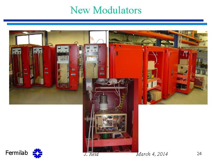 New Modulators Fermilab J. Reid March 4, 2014 24 