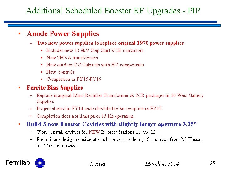 Additional Scheduled Booster RF Upgrades - PIP • Anode Power Supplies – Two new