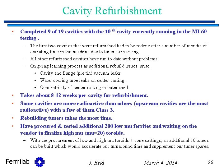 Cavity Refurbishment • Completed 9 of 19 cavities with the 10 th cavity currently