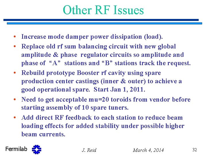 Other RF Issues • Increase mode damper power dissipation (load). • Replace old rf