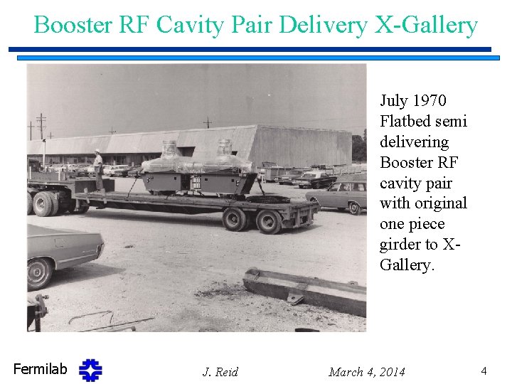 Booster RF Cavity Pair Delivery X-Gallery July 1970 Flatbed semi delivering Booster RF cavity