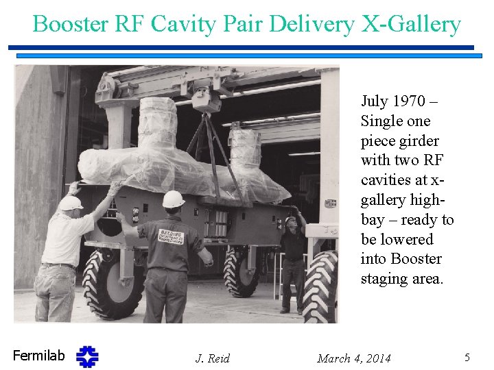 Booster RF Cavity Pair Delivery X-Gallery July 1970 – Single one piece girder with