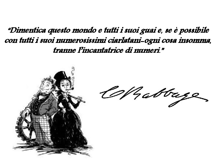 “Dimentica questo mondo e tutti i suoi guai e, se è possibile con tutti