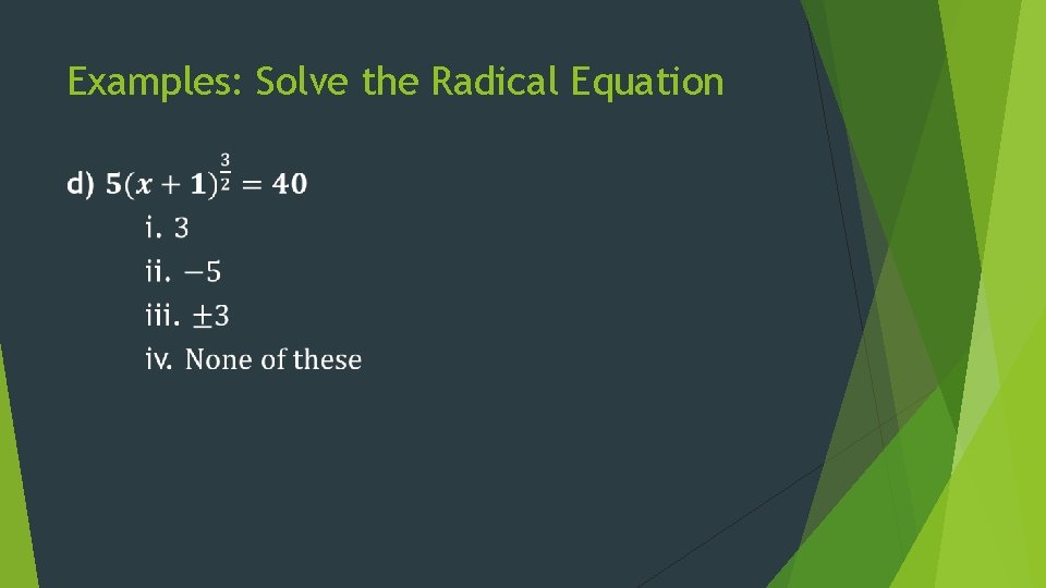 Examples: Solve the Radical Equation 