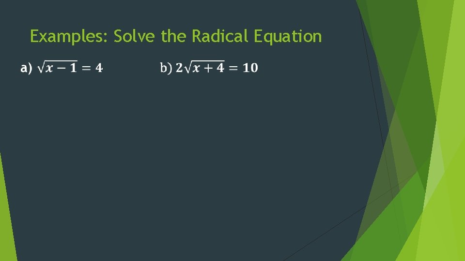 Examples: Solve the Radical Equation 
