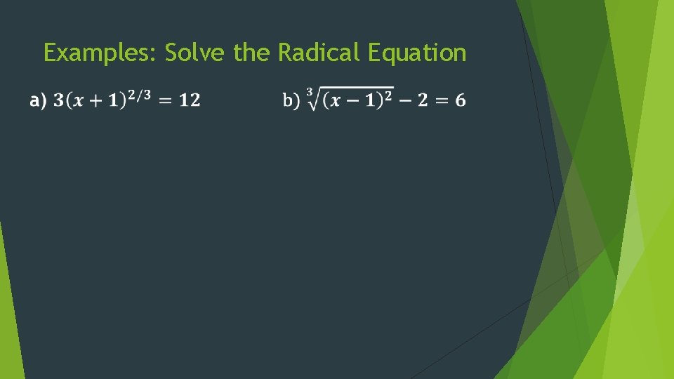 Examples: Solve the Radical Equation 