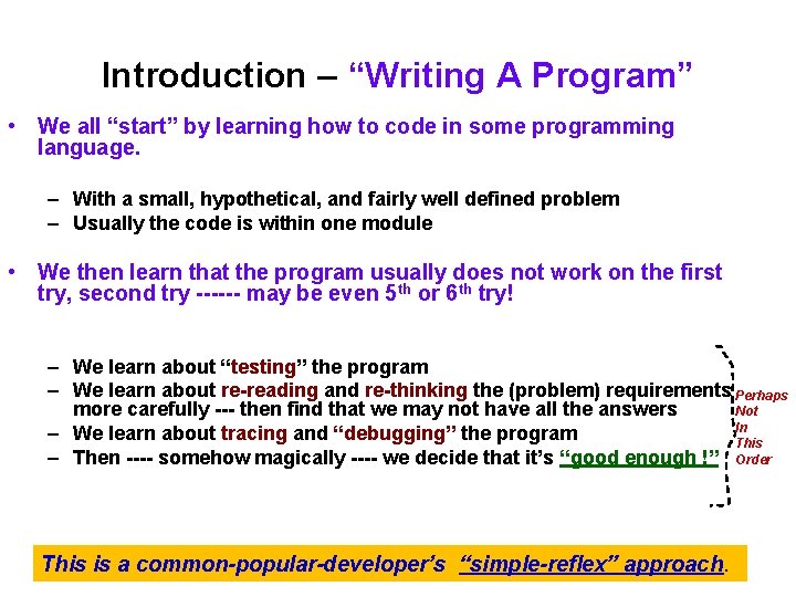Introduction – “Writing A Program” • We all “start” by learning how to code Introduction – “Writing A Program” • We all “start” by learning how to code
