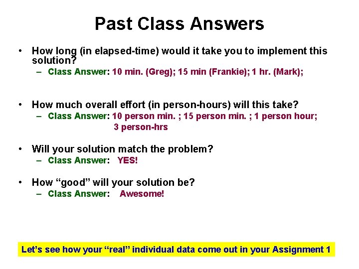 Past Class Answers • How long (in elapsed-time) would it take you to implement Past Class Answers • How long (in elapsed-time) would it take you to implement