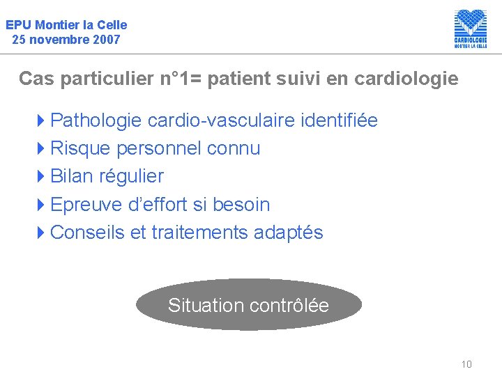 EPU Montier la Celle 25 novembre 2007 Cas particulier n° 1= patient suivi en