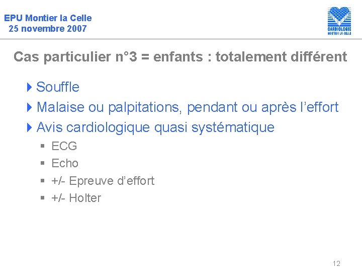 EPU Montier la Celle 25 novembre 2007 Cas particulier n° 3 = enfants :