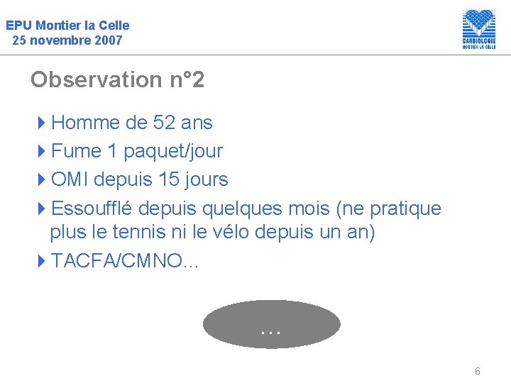 EPU Montier la Celle 25 novembre 2007 Observation n° 2 4 Homme de 52