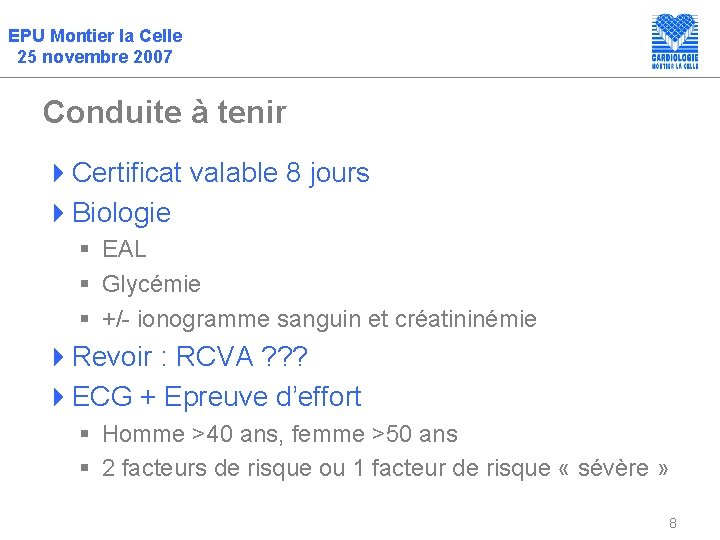 EPU Montier la Celle 25 novembre 2007 Conduite à tenir 4 Certificat valable 8