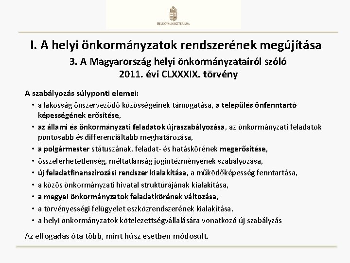 I. A helyi önkormányzatok rendszerének megújítása 3. A Magyarország helyi önkormányzatairól szóló 2011. évi