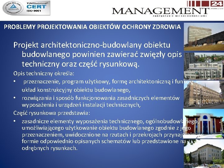 PROBLEMY PROJEKTOWANIA OBIEKTÓW OCHRONY ZDROWIA Projekt architektoniczno-budowlany obiektu budowlanego powinien zawierać zwięzły opis techniczny