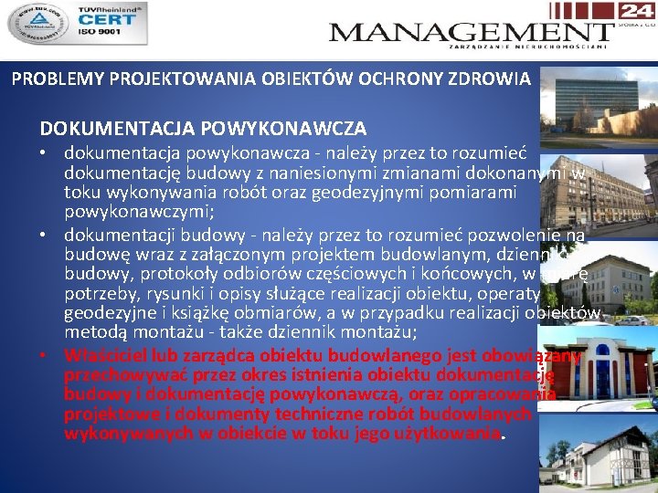 PROBLEMY PROJEKTOWANIA OBIEKTÓW OCHRONY ZDROWIA DOKUMENTACJA POWYKONAWCZA • dokumentacja powykonawcza - należy przez to