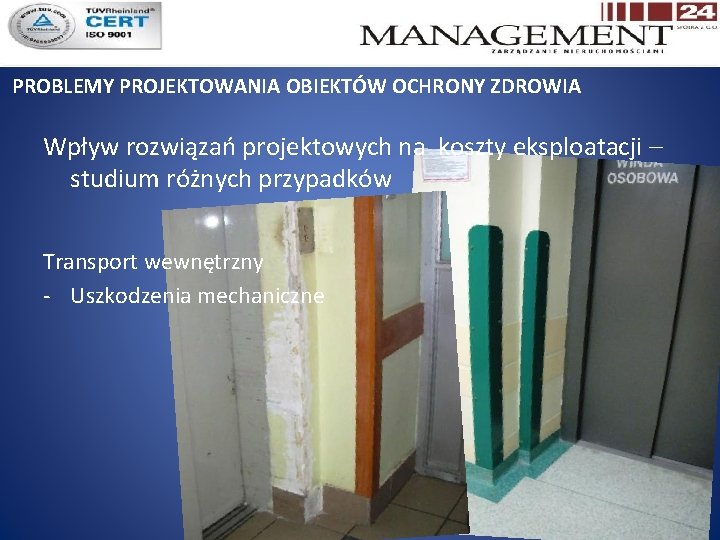 PROBLEMY PROJEKTOWANIA OBIEKTÓW OCHRONY ZDROWIA Wpływ rozwiązań projektowych na koszty eksploatacji – studium różnych