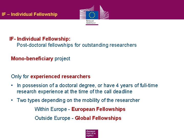 IF – Individual Fellowship IF- Individual Fellowship: Post-doctoral fellowships for outstanding researchers Mono-beneficiary project