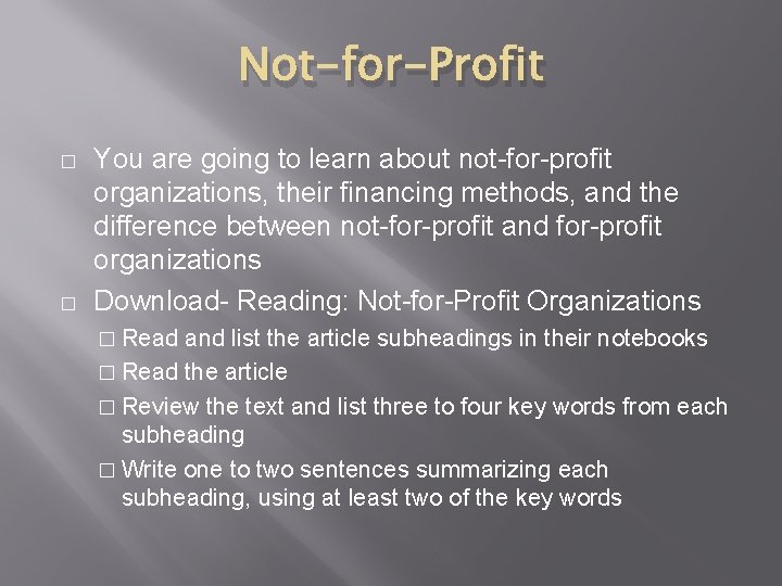 Not-for-Profit � � You are going to learn about not-for-profit organizations, their financing methods,