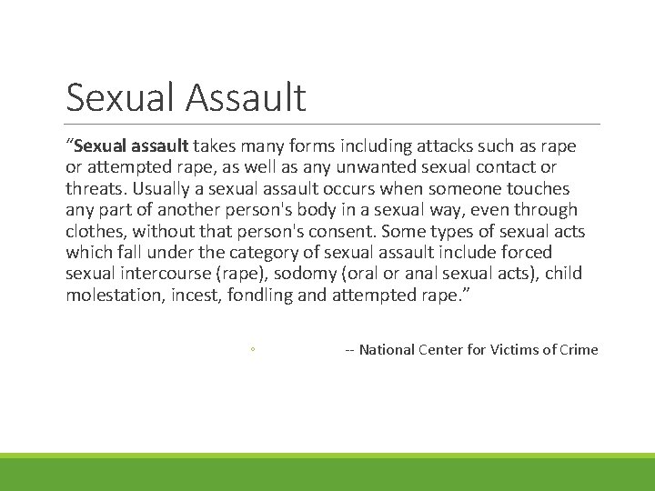Sexual Assault “Sexual assault takes many forms including attacks such as rape or attempted