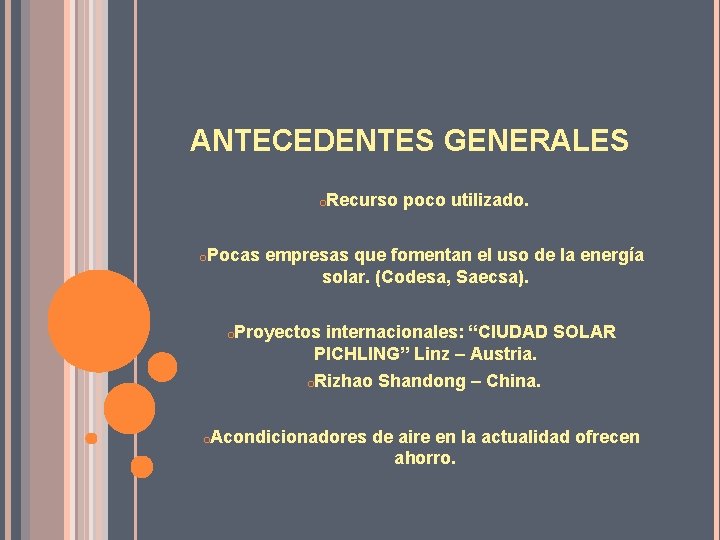 ANTECEDENTES GENERALES o. Recurso o. Pocas poco utilizado. empresas que fomentan el uso de