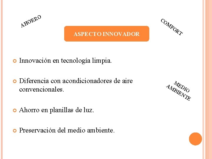 O CO RR O AH M ASPECTO INNOVADOR Innovación en tecnología limpia. Diferencia con