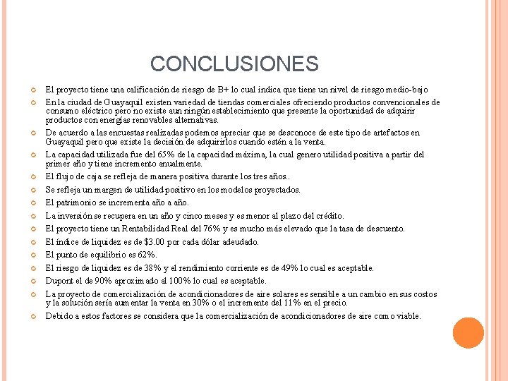 CONCLUSIONES El proyecto tiene una calificación de riesgo de B+ lo cual indica que