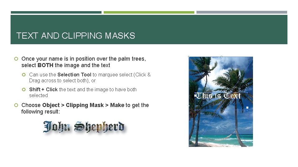 TEXT AND CLIPPING MASKS Once your name is in position over the palm trees,