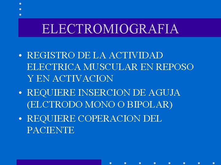 ELECTROMIOGRAFIA • REGISTRO DE LA ACTIVIDAD ELECTRICA MUSCULAR EN REPOSO Y EN ACTIVACION •