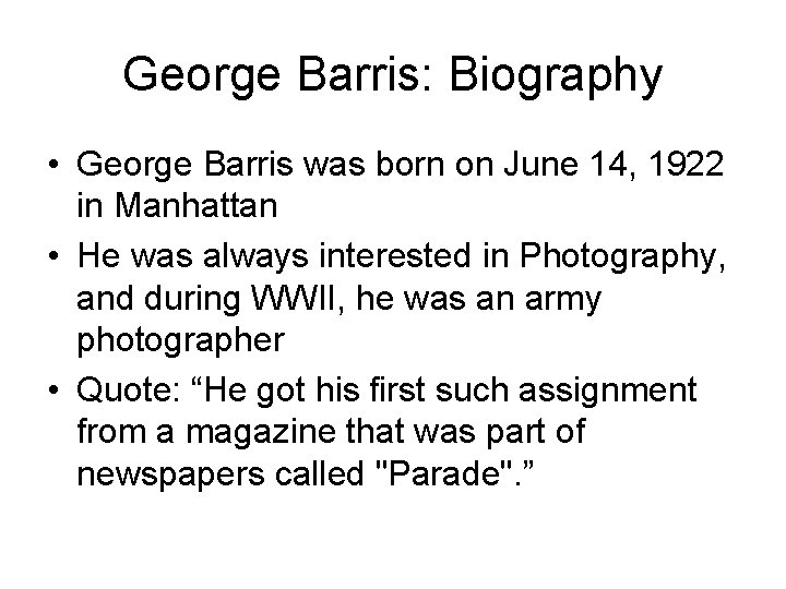 George Barris: Biography • George Barris was born on June 14, 1922 in Manhattan