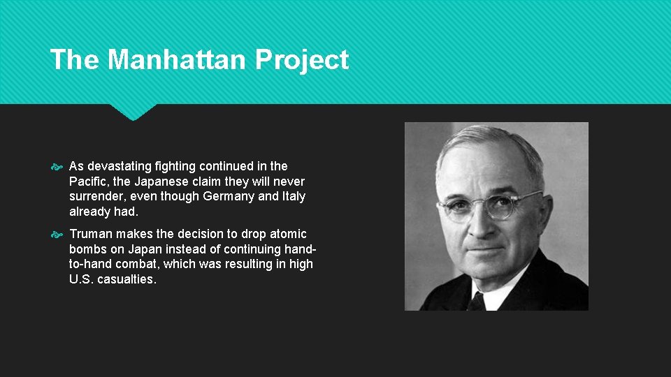 The Manhattan Project As devastating fighting continued in the Pacific, the Japanese claim they