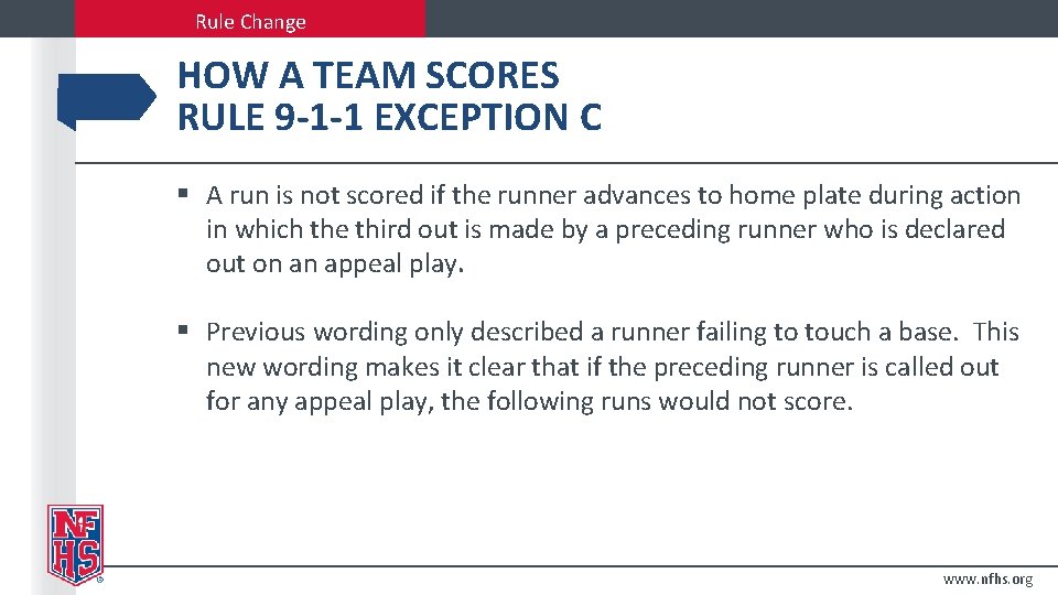 Rule Change HOW A TEAM SCORES RULE 9 -1 -1 EXCEPTION C § A